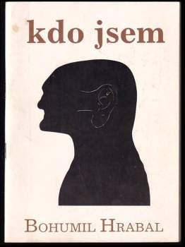 Bohumil Hrabal: Kdo jsem
