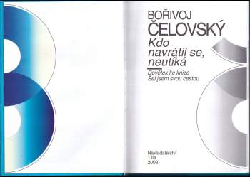 Bořivoj Čelovský: Kdo navrátil se, neutíká