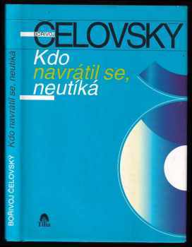 Bořivoj Čelovský: Kdo navrátil se, neutíká - dovětek ke knize Šel jsem svou cestou