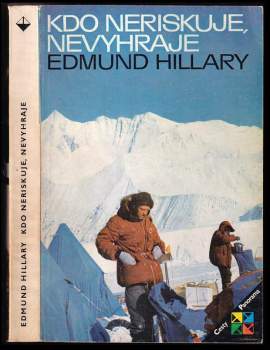 Edmund Hillary: Kdo neriskuje, nevyhraje