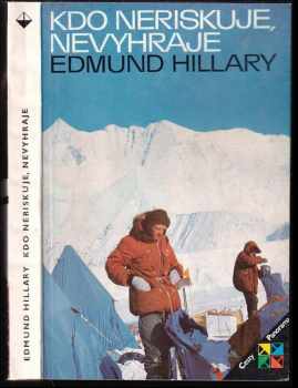 Kdo neriskuje, nevyhraje - Edmund Hillary (1983, Panorama) - ID: 761163