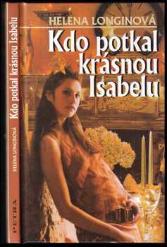 Helena Longinová: Kdo potkal krásnou Isabelu