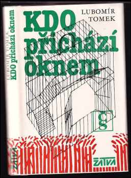 Lubomír Tomek: Kdo přichází oknem