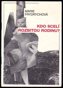 Kdo scelí rozbitou rodinu?