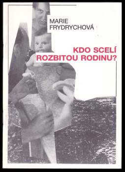 Kdo scelí rozbitou rodinu?