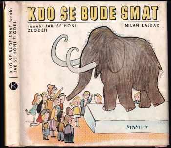 Milan Lajdar: Kdo se bude smát, aneb, Jak se honí zloději