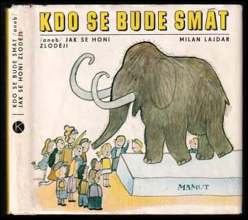 Milan Lajdar: Kdo se bude smát, aneb, Jak se honí zloději