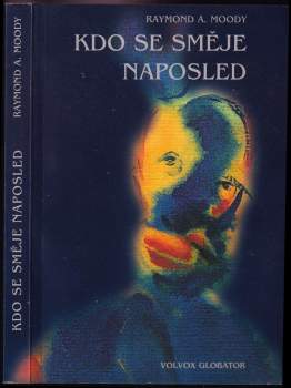 Raymond A Moody: Kdo se směje naposled
