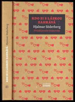 Hjalmar Söderberg: Kdo si s láskou zahrává