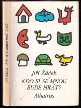 Kdo si se mnou bude hrát? : říkadla a povídačky pro nejmenší