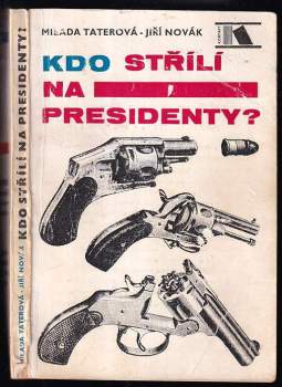 Kdo střílí na presidenty?