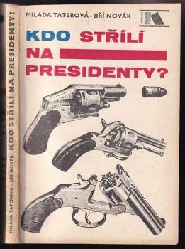 Milada Taterová: Kdo střílí na presidenty?