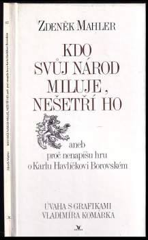 Zdeněk Mahler: Kdo svůj národ miluje, nešetří ho