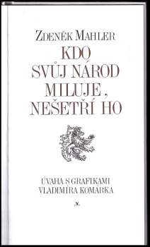 Zdeněk Mahler: Kdo svůj národ miluje, nešetří ho