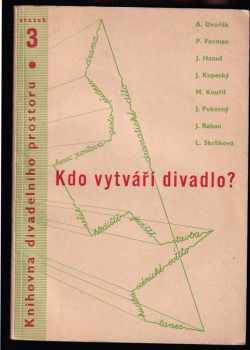 Antonín Dvořák: Kdo vytváří divadlo? - (autorství v divadle)