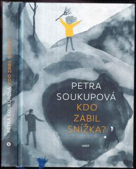 Petra Soukupová: Kdo zabil Snížka?