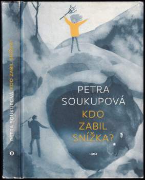 Petra Soukupová: Kdo zabil Snížka?
