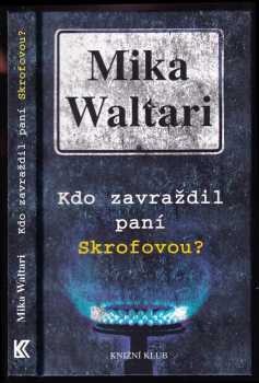 Mika Waltari: Kdo zavraždil paní Skrofovou?
