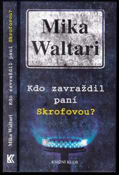 Kdo zavraždil paní Skrofovou? - Mika Waltari (2003, Knižní klub) - ID: 606086