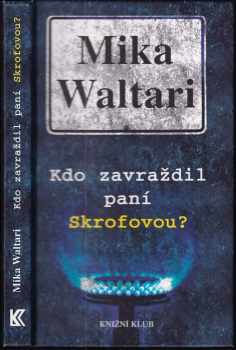 Kdo zavraždil paní Skrofovou? - Mika Waltari (2003, Knižní klub) - ID: 549538
