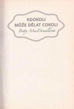Betty MacDonald: Kdokoli může dělat cokoli