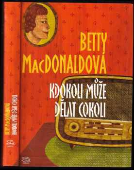 Betty MacDonald: Kdokoli může dělat cokoli