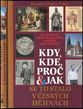 Kdy, kde, proč & jak se to stalo v českých dějinách : sto událostí, které dramaticky změnily naši historii (2001, Reader's Digest Výběr) - ID: 772561