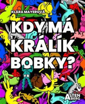 Klára Mayerová: Kdy má králík bobky?