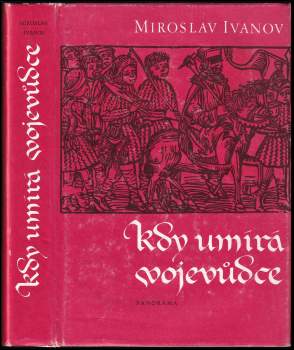 Miroslav Ivanov: Kdy umírá vojevůdce