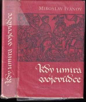 Miroslav Ivanov: Kdy umírá vojevůdce