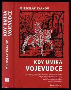 Kdy umírá vojevůdce - Miroslav Ivanov (2006, Mladá fronta) - ID: 1028514