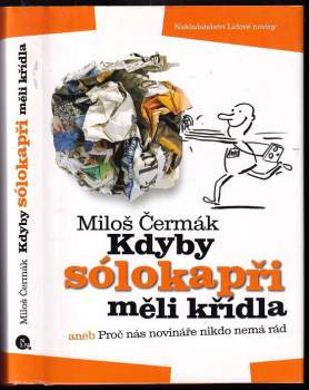 Kdyby sólokapři měli křídla, aneb, Proč nás novináře nikdo nemá rád