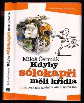 Miloš Čermák: Kdyby sólokapři měli křídla, aneb, Proč nás novináře nikdo nemá rád