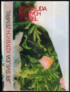 Kdybych zemřel - Jiří Švejda (1984, Severočeské nakladatelství) - ID: 808789