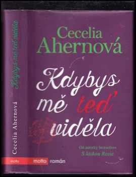 Cecelia Ahern: Kdybys mě teď viděla