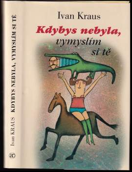 Ivan Kraus: Kdybys nebyla, vymyslím si tě
