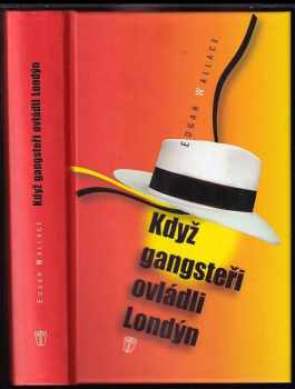 Edgar Wallace: Když gangsteři ovládli Londýn