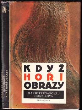 Marie Prušáková: Když hoří obrazy