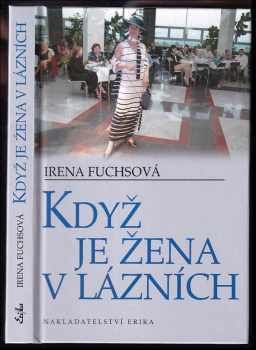 Irena Fuchsová: Když je žena v lázních