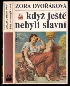 Zora Dvořáková: Když ještě nebyli slavní