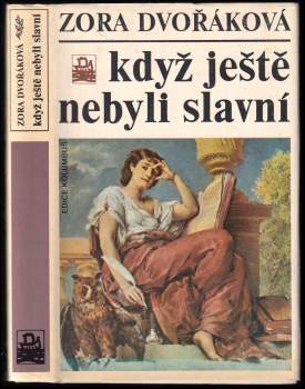 Zora Dvořáková: Když ještě nebyli slavní