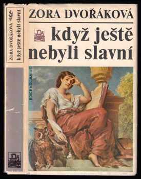 Když ještě nebyli slavní : nástup výtvarné generace Národního divadla - Zora Dvořáková (1988, Mladá fronta) - ID: 674015