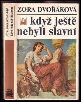 Když ještě nebyli slavní : nástup výtvarné generace Národního divadla - Zora Dvořáková (1988, Mladá fronta) - ID: 815301