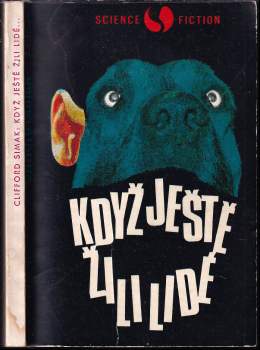 Clifford D Simak: Když ještě žili lidé
