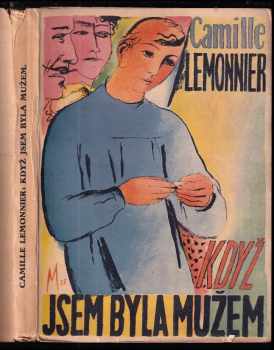 Camille Lemonnier: Když jsem byla mužem