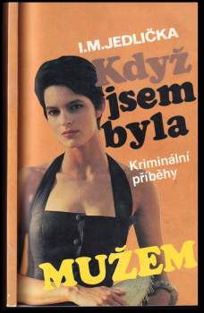 Ivan Milan Jedlička: Když jsem byla mužem