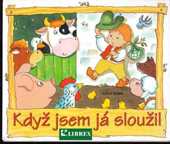 Adolf Dudek: Když jsem já sloužil