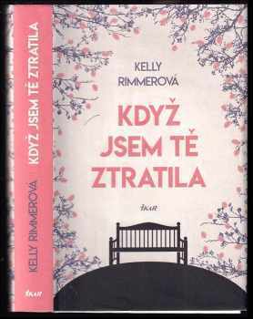 Kelly Rimmer: Když jsem tě ztratila