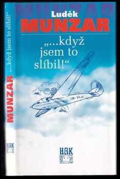 Luděk Munzar: když jsem to slíbil!