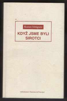 Kazuo Ishiguro: Když jsme byli sirotci